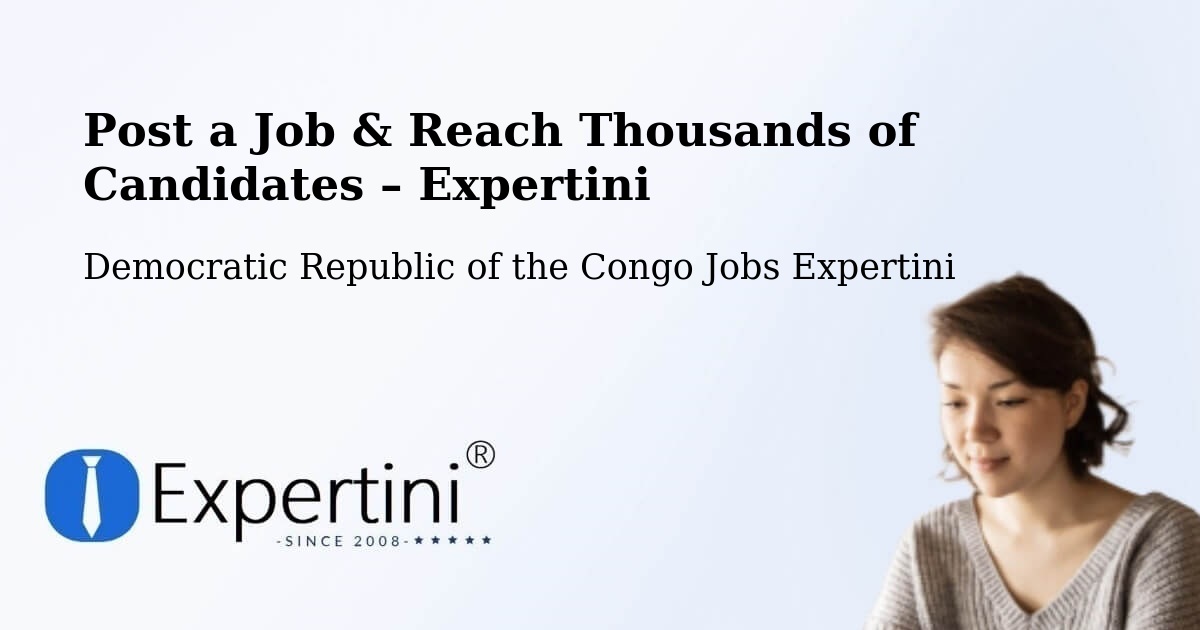 Post a Job in Libenge – Hire the Right Talent - Libenge, Democratic Republic of the Congo Jobs Expertini