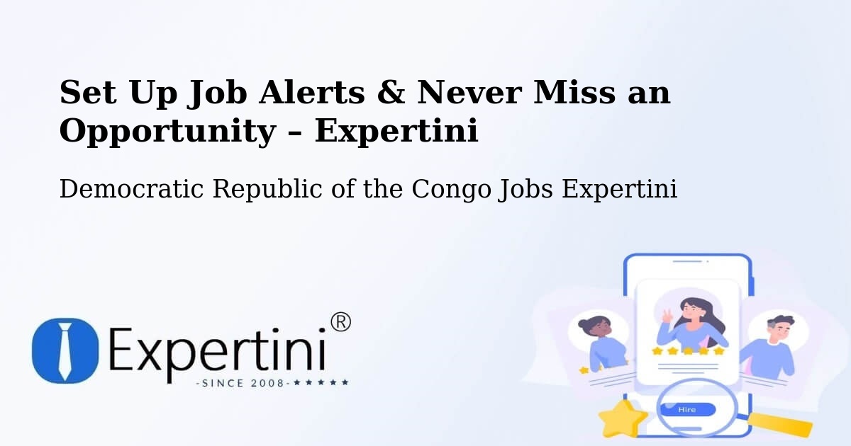 Job Alerts Guide – Get Notified About New Jobs in Libenge - Libenge, Democratic Republic of the Congo Jobs Expertini