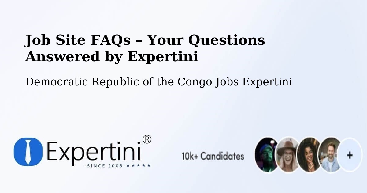 Job Site FAQs – Frequently Asked Questions – Libenge - Libenge, Democratic Republic of the Congo Jobs Expertini