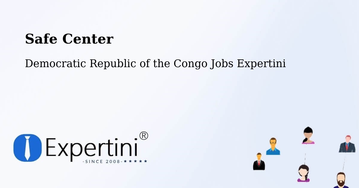 Safety Center – Libenge - Democratic Republic of the Congo Jobs Expertini