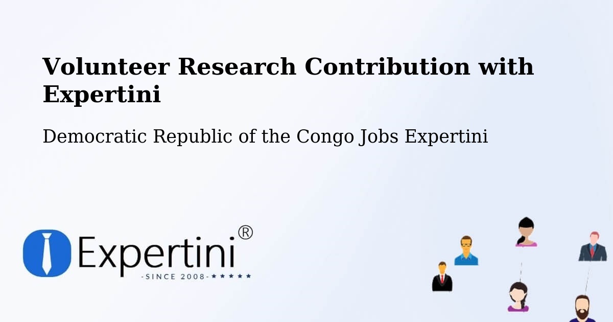 Volunteer Research Contribution Program – Libenge - Democratic Republic of the Congo Jobs Expertini